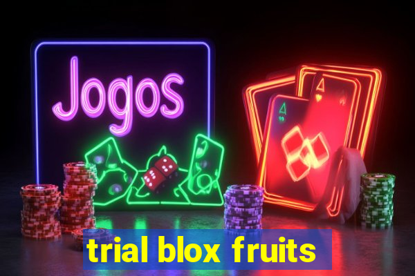 trial blox fruits